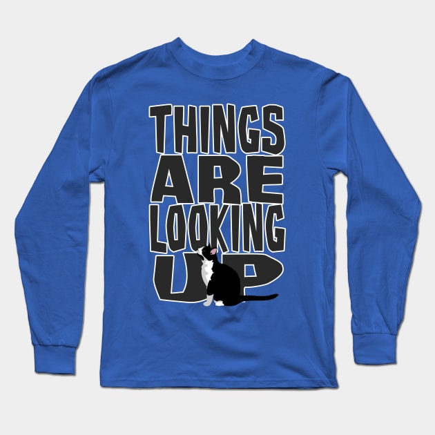 Things Are Looking Up Long Sleeve T-Shirt by procrastitron4000